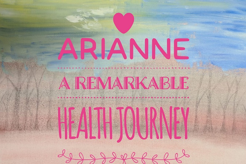Arianne: A Remarkable Health Journey